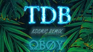 OBOY  TDB K0SMIC REMIX [upl. by Grossman368]