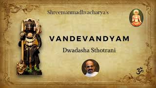 VandeVandyam  Dwadasha Sthotrani Vol 1  Dr Vidyabhushan  Sriman Madhvacharya  Preenayamo [upl. by Ithnan]