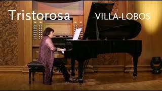 Tristorosa • VillaLobos • Tatiana Pichkaeva [upl. by Maida]