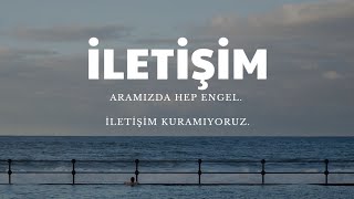 İlişkimde iletişim kuramıyorum [upl. by Eralcyram648]