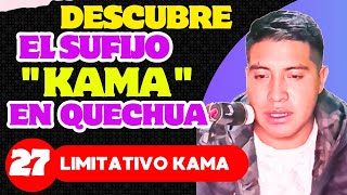 ¡Descubre el Poder del Sufijo Kama en Quechua  Hasta Dónde Llega tu Conocimiento  clase 27 [upl. by Eseryt]