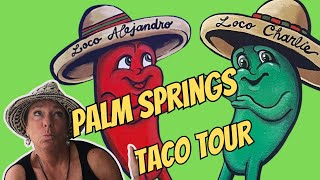 Palm Springs Taco Tour Visit 5 top taco eateries plus the history of the taco Ep 59 Going Walkabout [upl. by Kyte]