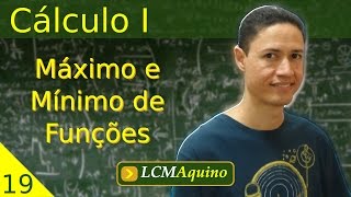 19 Máximo e Mínimo de Funções  Cálculo I [upl. by Quincy]