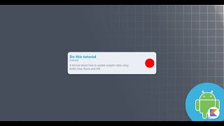 Android Widgets  Update With Kotlin Flow Room and Hilt [upl. by Fromma]