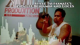 Zipso  Aua le taufaamatau Audio ft Benjamin and Loces [upl. by Bensen]