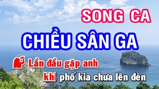 Karaoke Chiều Sân Ga Song Ca  Nhan KTV [upl. by Carlynne298]