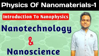 Introduction To Nanophysics  Nanoscience and Nanotechnology [upl. by Lietman133]