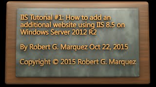 IIS 85 Tutorial 1  Adding an additional website on Windows Server 2012 R2 [upl. by Leanahtan]