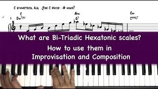 What are BiTriadic Hexatonic Scales amp How to use them in improvisation amp composition [upl. by Notsae]