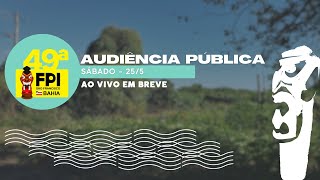 Audiência Pública  49º FPI do Rio São Francisco  Ibotirama BA [upl. by Ahcire]