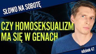 Czy homoseksualizm można mieć w genach  Słowo na sobotę 47 [upl. by Mateya382]