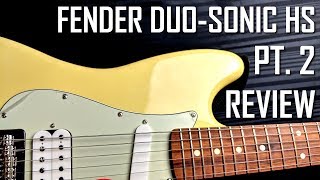 FENDER DUO SONIC HS  PT 2  REVIEW  MORE TALK LESS ROCK  SJSS [upl. by Daughtry]