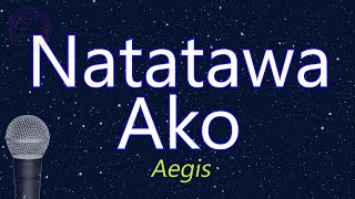 Natatawa Ako  Aegis KARAOKE VERSION [upl. by Hafinah]