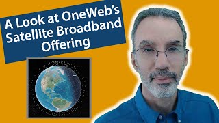 A look at OneWebs Satellite Broadband Offering [upl. by Nednal]