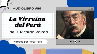 Audiolibro 89 ¡Beba padre que le da la vida La Virreina del Perú de Don Ricardo Palma [upl. by Ahsitruc294]