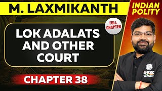 Lok Adalats and Other Court FULL CHAPTER  Indian Polity Laxmikant Chapter 38  UPSC Preparation ⚡ [upl. by Kreda]