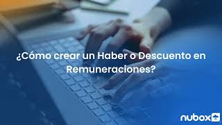 Remuneraciones  ¿Cómo crear un Haber o Descuento [upl. by Pavlish153]