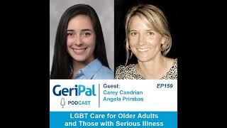 LGBT Care for Older Adults and Serious Illness Podcast with Carey Candrian and Angela Primbas [upl. by Ann-Marie567]