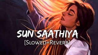 Sun Saathiya Maahiya Slowed Reverb ABCD 2  Priya Saraiya Divya Kumar  Srk Lofi World [upl. by Enilav863]