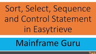 Easytrieve Sort Select Sequence and Control Statements  Mainframe Easytrieve Tutorial Programs [upl. by Kimura764]