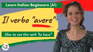 11 Learn Italian Beginners A1 How to use the verb “avere” “to have” [upl. by Libbie]