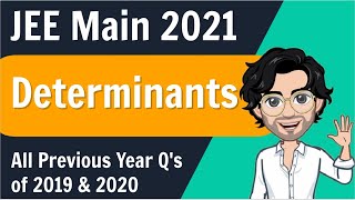 JEE Main  Determinants all Previous Year Qs of 2019 amp 2020 [upl. by Airtemak]