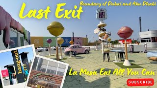 Last Exit Boundary Between Dubai and Abu Dhabi La Mesa Restaurant Dubai [upl. by Maudie]