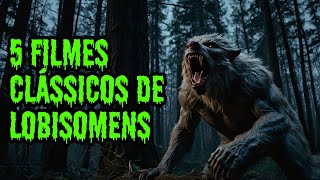 5 FILMES CLÁSSICOS de LOBISOMENS [upl. by Karmen]