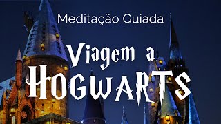 Meditação Guiada  Viagem a Hogwarts  Dormir e relaxar para crianças e adultos [upl. by Hterag2]