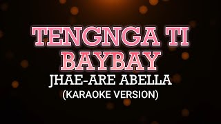 Tengnga Ti Baybay Jhaeare Abella Karaoke Version [upl. by Teerprah]