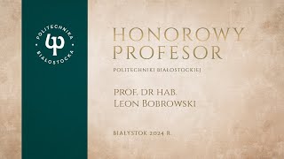 Uroczystość nadania tytułu Honorowego Profesora Politechniki Białostockiej prof Boborowskiemu [upl. by Asiralc]