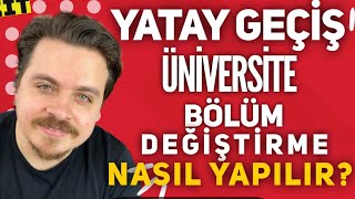 YATAY GEÇİŞLE BÖLÜM VEYA ÜNİVERSİTE DEĞİŞTİRME NASIL OLUR yataygeçiş [upl. by Yeltsew]