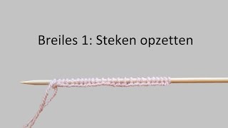 Leren breien Breiles 1 steken opzetten [upl. by Anayik252]