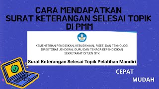 CARA MENDAPATKAN SURAT KETERANGAN SELESAI TOPIK PELATIHAN MANDIRI DI PMM [upl. by Pauletta]