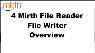 4 Mirth Connect File ReaderFile Writer Overview [upl. by Saimerej]