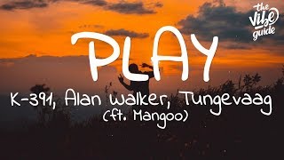 Alan Walker  Play Lyrics ft K391 Tungevaag Mangoo [upl. by Dorcy]