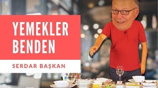 YEMEKLER BENDEN  3 Sezon  Serdarın Yemekleri Beğenildi Mi [upl. by Hoj228]