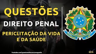 Questões de Direito Penal sobre Periclitação da Vida e da Saúde [upl. by Ellatnahc688]