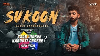 Sukoon  Karan Sandhawalia  JT Beats  Yaar Jigree Kasooti Degree  S2  Latest Punjabi Song 2020 [upl. by Kasey285]