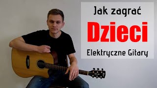 4 Jak Zagrać Dzieci Elektryczne Gitary na gitarze  JakZagracpl [upl. by Irallih]