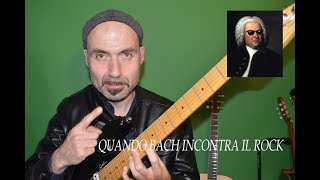 Lezioni di chitarra Quando Bach incontra il rock Migliora la tecnica [upl. by Kean]