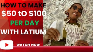 Make 100 a Day with LATIUM Online Income Opportunity [upl. by Blair]