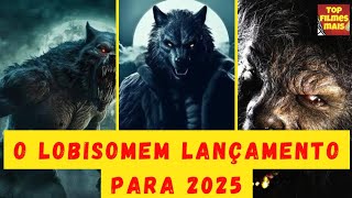 Lançamento para 2025 O Lobisomem [upl. by Certie]