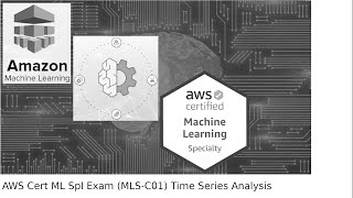 18AWS Certified Machine Learning – Speciality Exam  Time Series Analysis [upl. by Ahsenra]