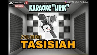 Tasisiah  Zalmon  versi KARAOKE [upl. by Kenweigh]