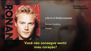 Ronan Keating  Life Is A Rollercoaster Tradução [upl. by Nerrak]