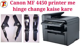 Canon MF 4450 Printer hinge change process [upl. by Minnie]