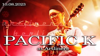 Pacific K live at Artliners Berlin 10082023 [upl. by Ayra583]