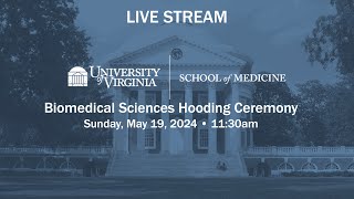 University of Virginia School of Medicine 2024 Biomedical Sciences Hooding Ceremony [upl. by Notelrahc]