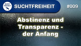 Abstinenz und Transparenz  der Anfang [upl. by Lalittah226]